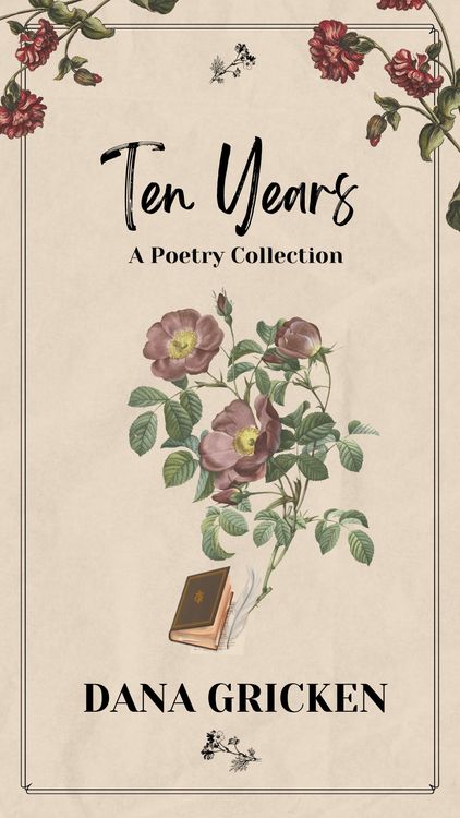 Produktbild: Ten Years: A Poetry Collection (The Heart's Companion, #1)