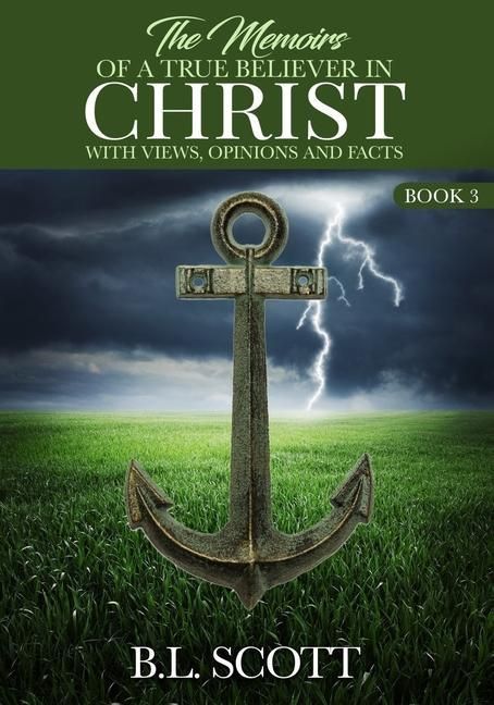 Produktbild: The Memoirs of a True Believer in Christ with Views, Opinions, and Facts Book #3