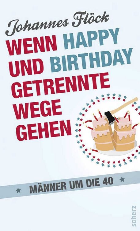 Produktbild: Wenn Happy und Birthday getrennte Wege gehen - M&auml;nner um die 40