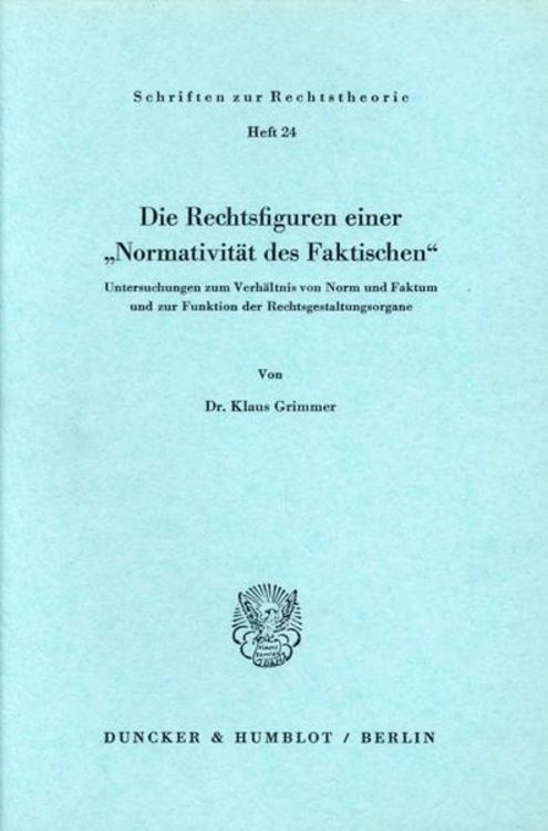Produktbild: Die Rechtsfiguren einer "Normativit&auml;t des Faktischen".