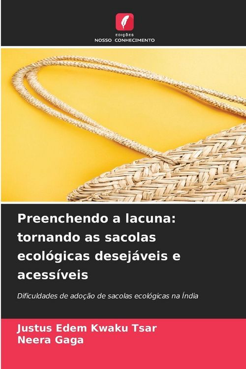 Produktbild: Preenchendo a lacuna: tornando as sacolas ecol&oacute;gicas desej&aacute;veis &iquest;&iquest;e acess&iacute;veis