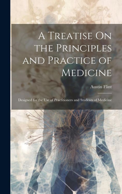 Produktbild: A Treatise On the Principles and Practice of Medicine: Designed for the Use of Practitioners and Students of Medicine
