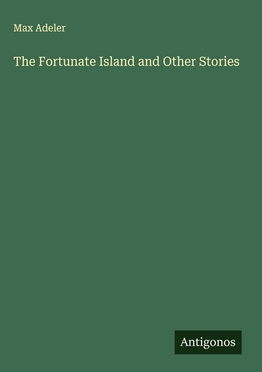 Produktbild: The Fortunate Island and Other Stories
