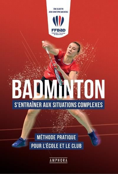 Produktbild: Badminton: S'entra&icirc;ner aux situations complexes
