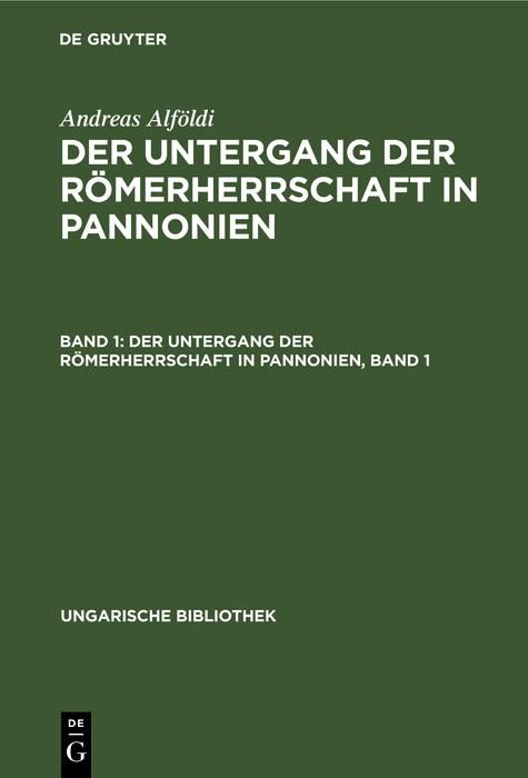 Produktbild: Der Untergang der R&ouml;merherrschaft in Pannonien, Band 1