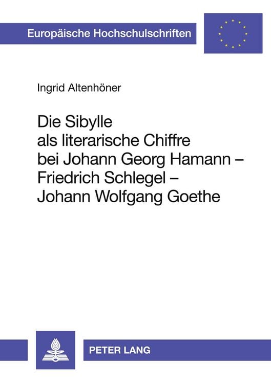 Produktbild: Die Sibylle als literarische Chiffre bei Johann Georg Hamann - Friedrich Schlegel - Johann Wolfgang Goethe