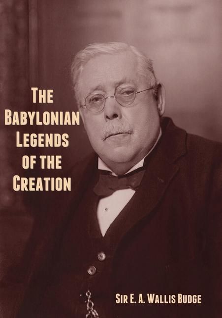 Produktbild: The Babylonian Legends of the Creation
