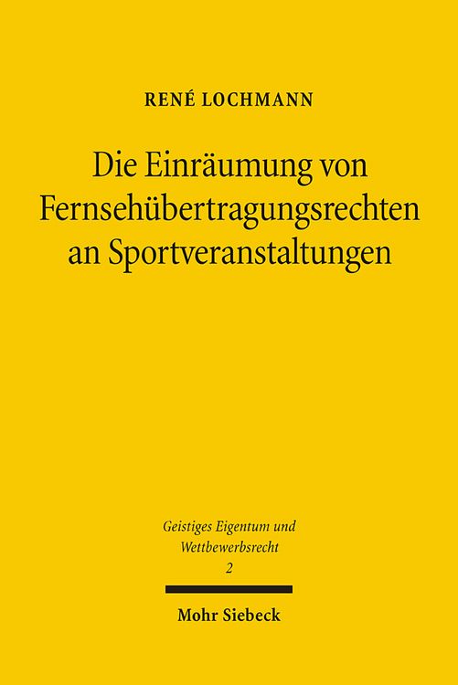 Produktbild: Die Einr&auml;umung von Fernseh&uuml;bertragungsrechten an Sportveranstaltungen