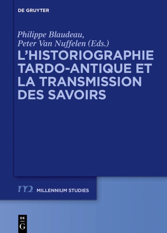 Bild vom Artikel L’historiographie tardo-antique et la transmission des savoirs vom Autor Philippe Blaudeau