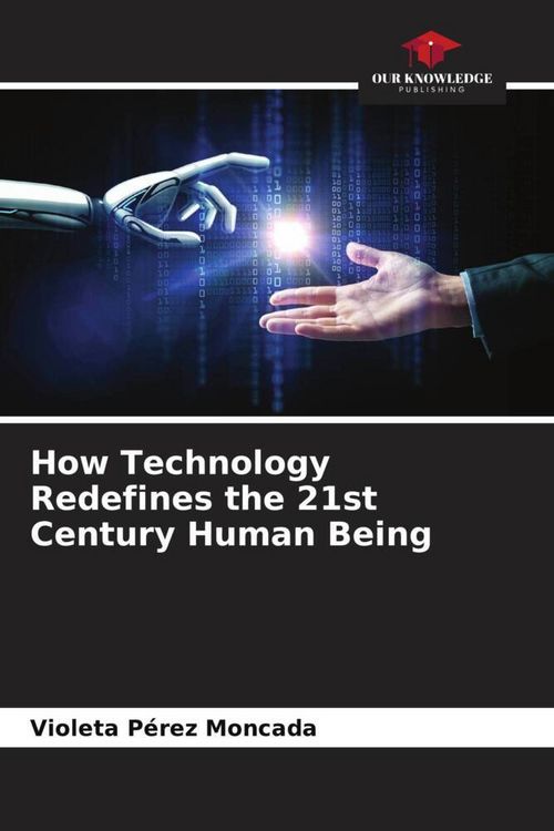Produktbild: How Technology Redefines the 21st Century Human Being