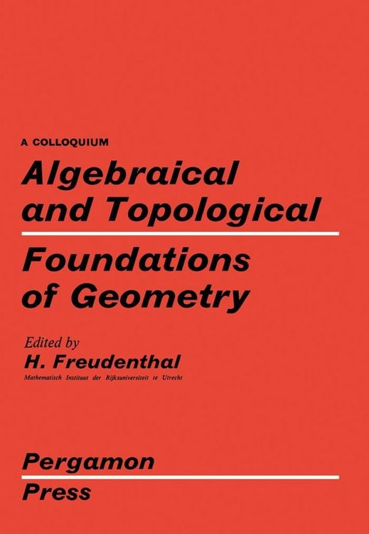 Produktbild: Algebraical and Topological Foundations of Geometry