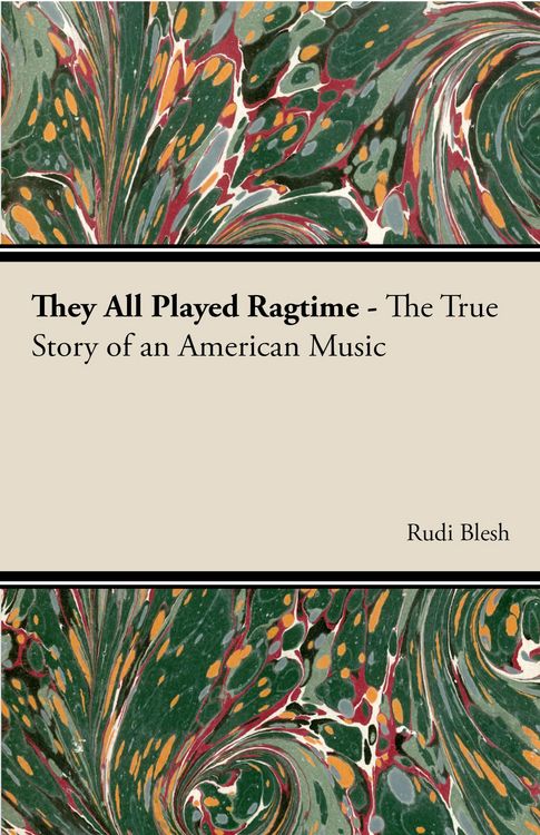 Produktbild: They All Played Ragtime - The True Story of an American Music