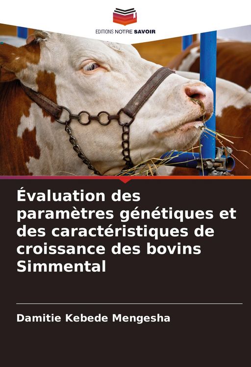 Produktbild: &Eacute;valuation des param&egrave;tres g&eacute;n&eacute;tiques et des caract&eacute;ristiques de croissance des bovins Simmental