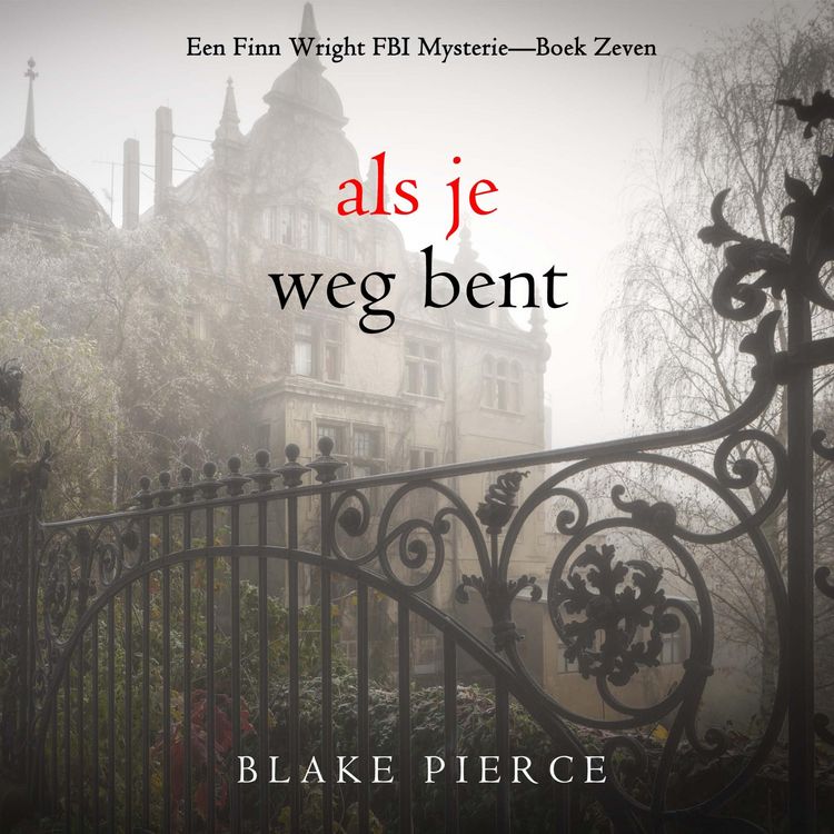 Produktbild: Als je weg bent (Een Finn Wright FBI Mysterie&mdash;Boek Zeven)