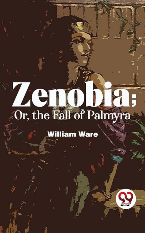 Produktbild: Zenobia; Or, The Fall Of Palmyra