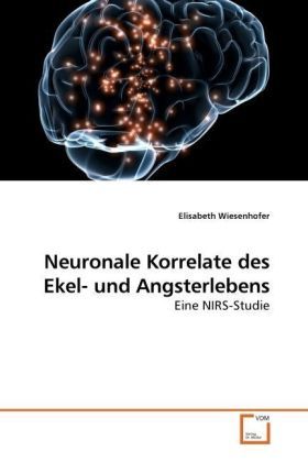 Produktbild: Wiesenhofer, E: Neuronale Korrelate des Ekel- und Angsterleb