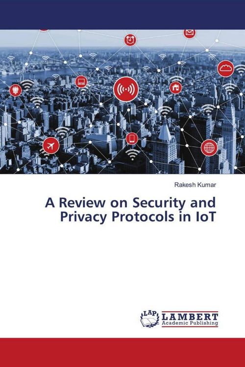 Produktbild: A Review on Security and Privacy Protocols in IoT