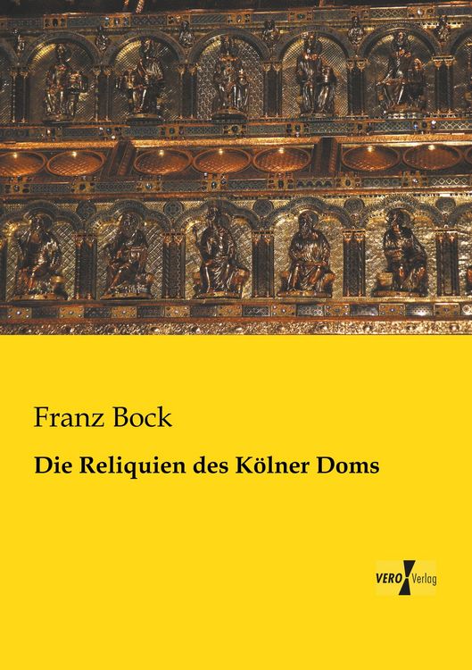 Produktbild: Die Reliquien des K&ouml;lner Doms