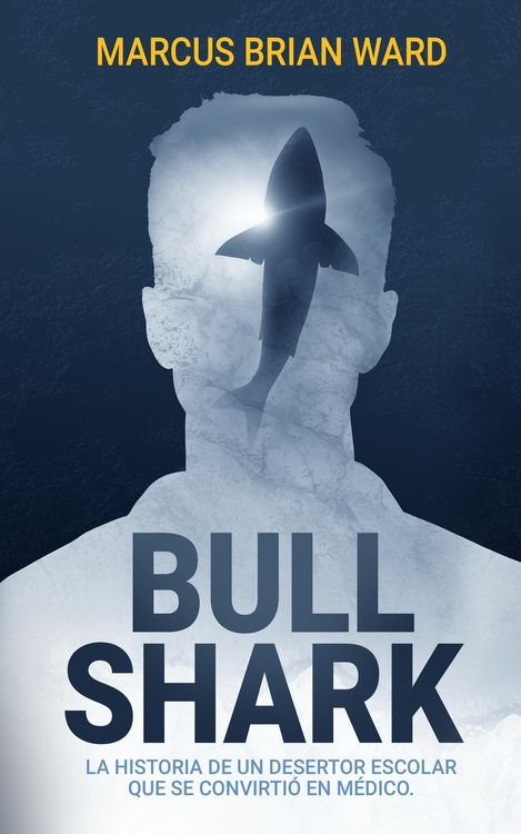 Produktbild: Bull Shark: La historia de un desertor escolar que se convirti&oacute; en m&eacute;dico