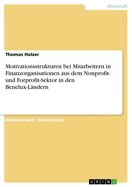 Produktbild: Motivationsstrukturen bei Mitarbeitern in Finanzorganisationen aus dem Nonprofit- und Forprofit-Sektor in den Benelux-L&auml;ndern