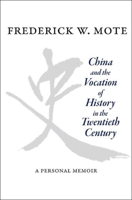 Produktbild: Mote, F: China and the Vocation of History in the Twentieth
