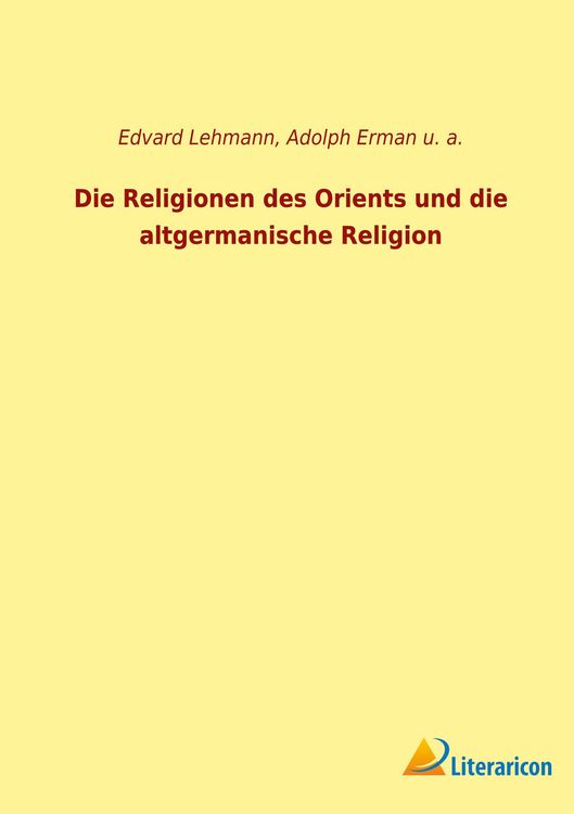 Produktbild: Die Religionen des Orients und die altgermanische Religion