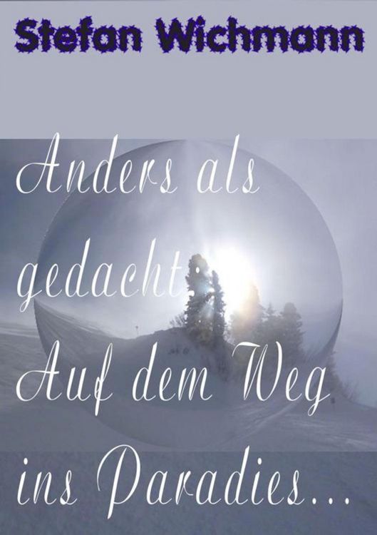 Produktbild: Anders als gedacht: Auf dem Weg ins Paradies ...