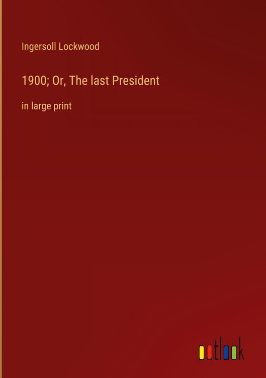 Produktbild: 1900; Or, The last President