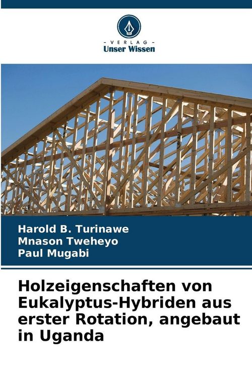 Produktbild: Holzeigenschaften von Eukalyptus-Hybriden aus erster Rotation, angebaut in Uganda