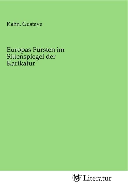 Produktbild: Europas F&uuml;rsten im Sittenspiegel der Karikatur