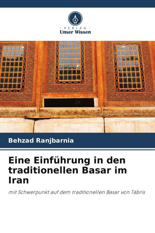 Produktbild: Eine Einf&uuml;hrung in den traditionellen Basar im Iran