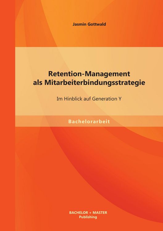 Produktbild: Retention-Management als Mitarbeiterbindungsstrategie: Im Hinblick auf Generation Y