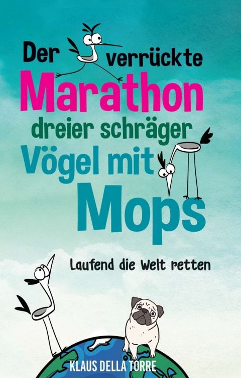 Produktbild: Der verr&uuml;ckte Marathon dreier schr&auml;ger V&ouml;gel mit Mops