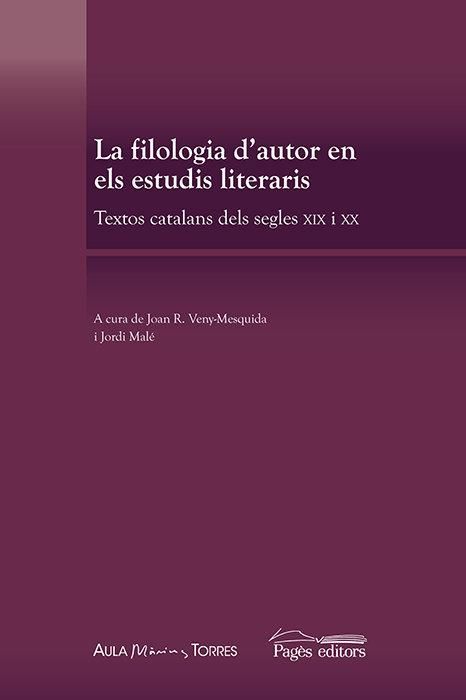 Produktbild: La filologia d'autor en els estudis literaris : Textos catalans dels segles XIX i XX