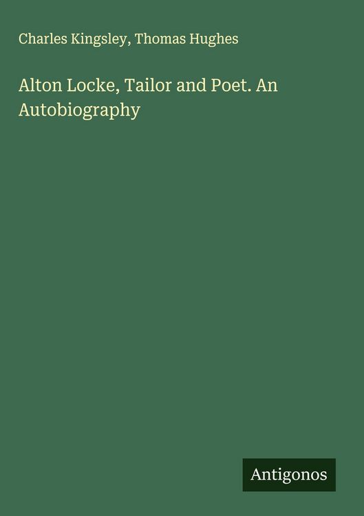 Produktbild: Alton Locke, Tailor and Poet. An Autobiography
