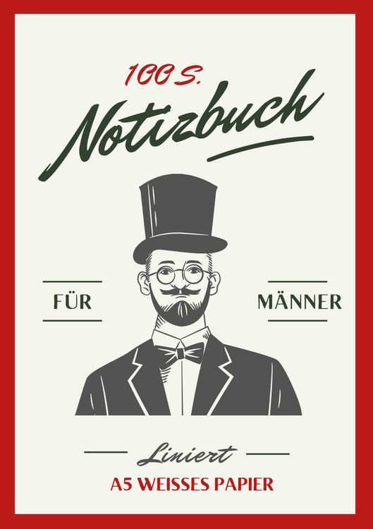 Produktbild: Notizbuch f&uuml;r M&auml;nner - A5 Hardcover liniert - sch&ouml;n gestaltet mit Leseband - Mann mit Zylinder - 100 Seiten 90g/m