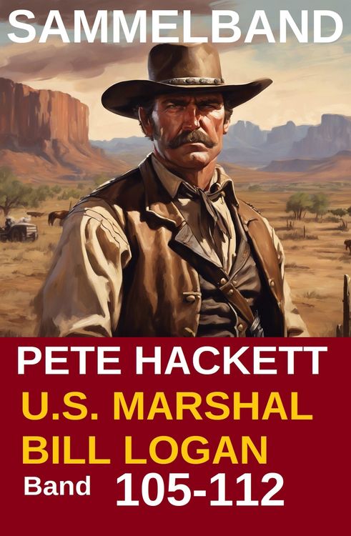 Produktbild: U.S. Marshal Bill Logan, Band 105 bis 112: Acht Romane (U.S. Marshal Western Sammelband)