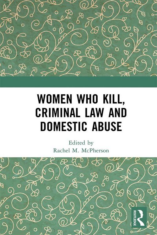 Produktbild: Women Who Kill, Criminal Law and Domestic Abuse