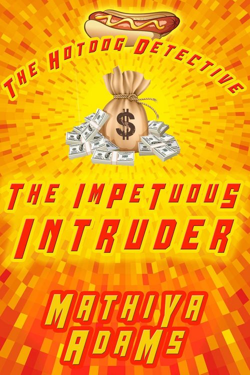 Produktbild: The Impetuous Intruder (The Hot Dog Detective - A Denver Detective Cozy Mystery, #9)