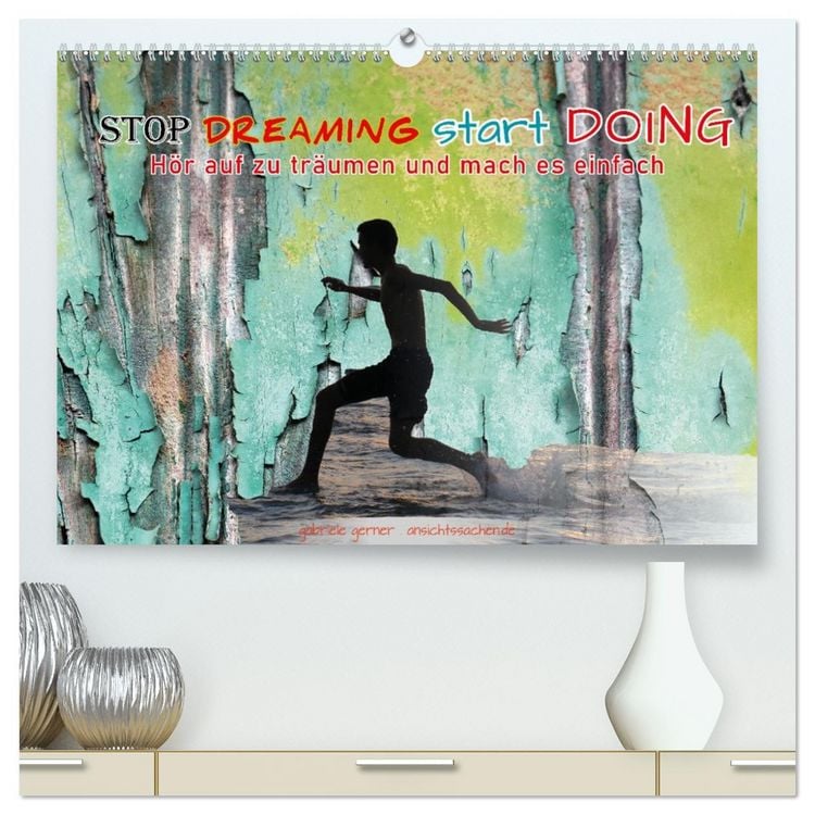 Produktbild: Stop dreaming start doing - H&ouml;r auf zu tr&auml;umen und mach es einfach (hochwertiger Premium Wandkalender 2026 DIN A2 quer), Kunstdruck in Hochglanz