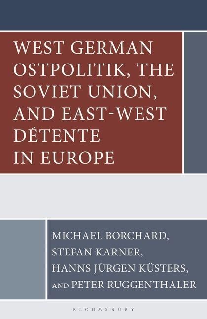 Produktbild: West German Ostpolitik, the Soviet Union, and East-West D&eacute;tente in Europe