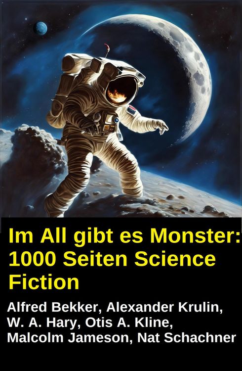 Produktbild: Im All gibt es Monster: 1000 Seiten Science Fiction