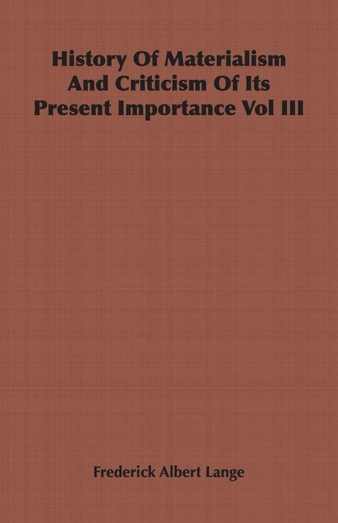 Produktbild: History of Materialism and Criticism of Its Present Importance Vol III