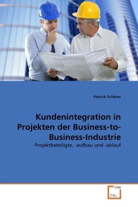 Produktbild: Sch&auml;rer, P: Kundenintegration in Projekten der Business-to-B