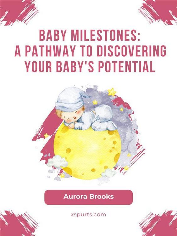 Produktbild: Baby Milestones- A Pathway to Discovering Your Baby's Potential