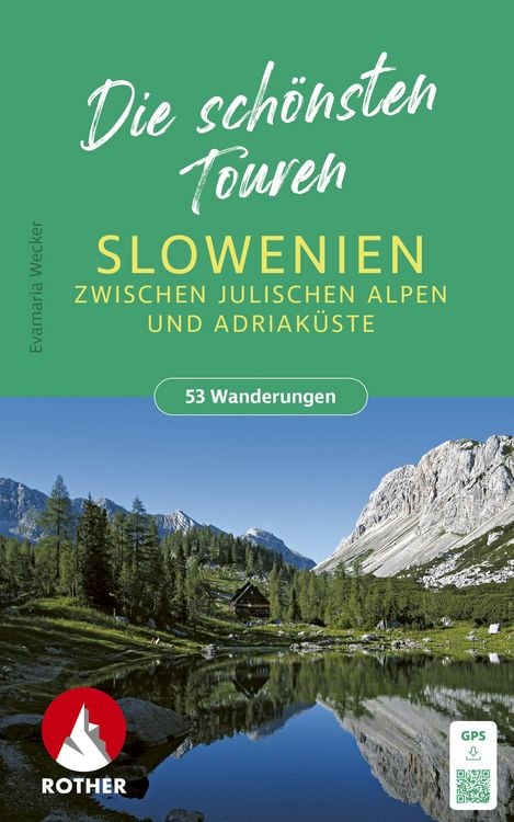 Produktbild: ROTHER Wanderbuch Slowenien &ndash; Die sch&ouml;nsten Touren zwischen Julischen Alpen und Adriak&uuml;ste. 53 Touren