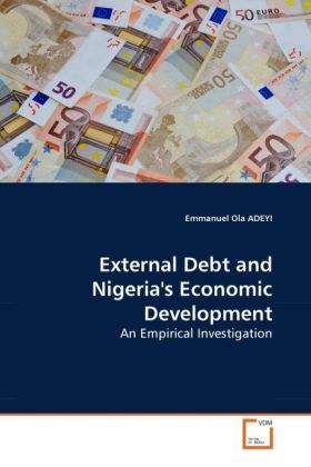Produktbild: ADEYI, E: External Debt and Nigeria's Economic Development