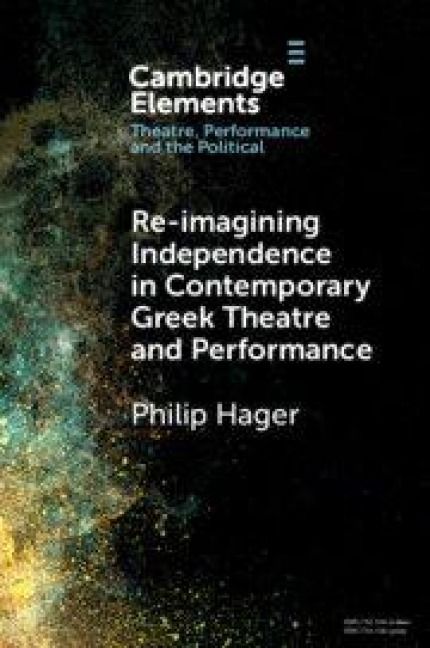 Produktbild: Re-imagining Independence in Contemporary Greek Theatre and Performance