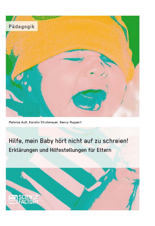 Produktbild: Hilfe, mein Baby h&ouml;rt nicht auf zu schreien!
