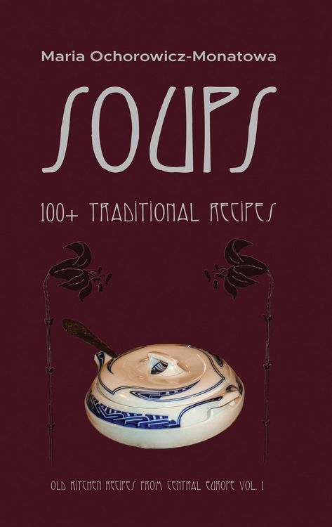 Produktbild: Soups (Old Kitchen Recipes from Central Europe, #1)
